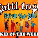 GattiTown Kid Of The Week