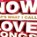 “NOW THAT’S WHAT I CALL LOVE SONGS” IN STORES NOW!!!